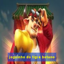 joguinho do tigre betano